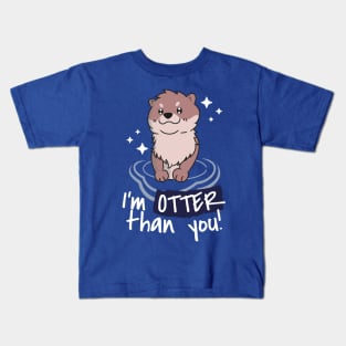 Otter than you Kids T-Shirt